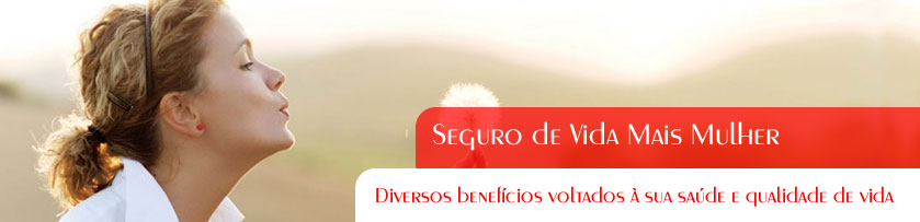 Seguro de Vida Mais Mulher